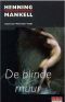 [Kurt Wallander 08] • De Blinde muur